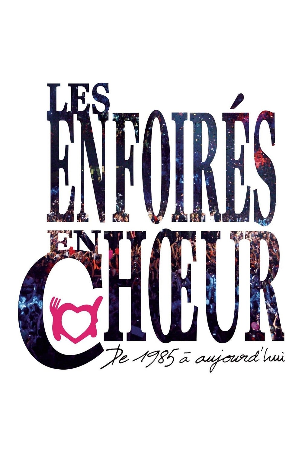 Постер Les Enfoirés - Les Enfoirés en chœur de 1985 à aujourd'hui